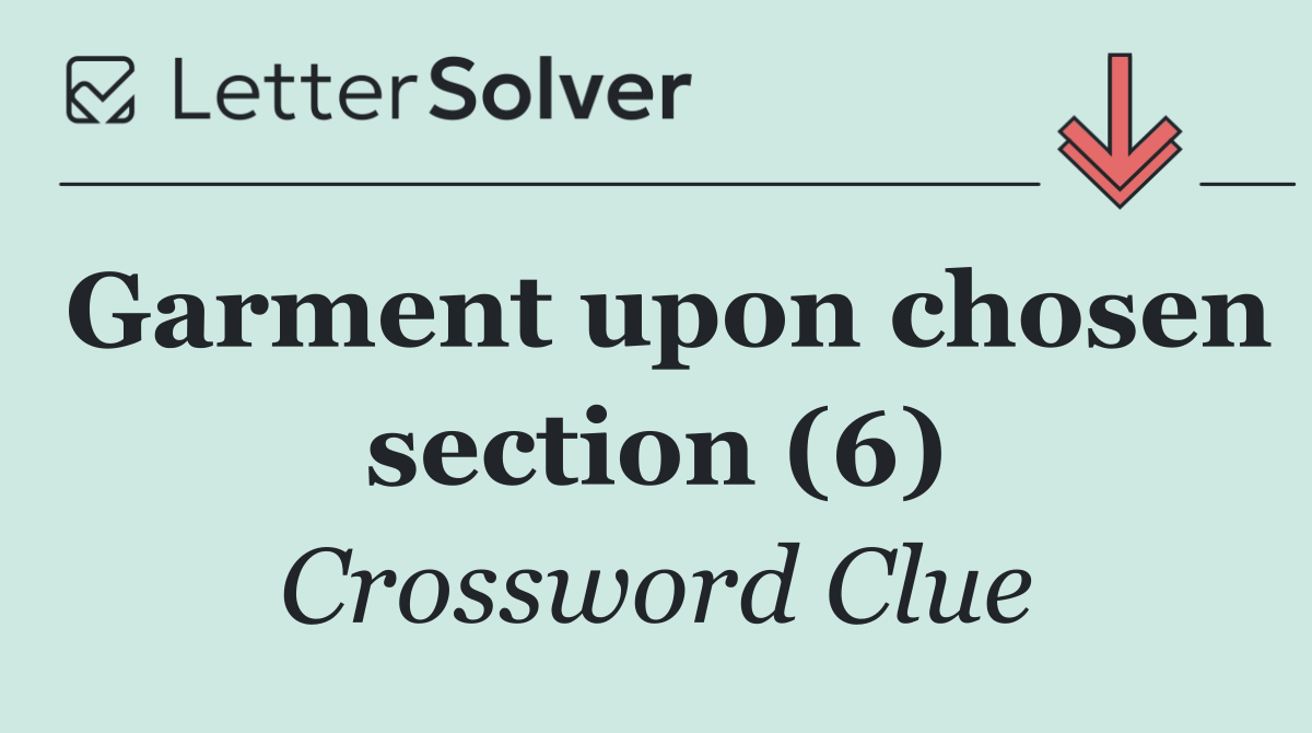 Garment upon chosen section (6)