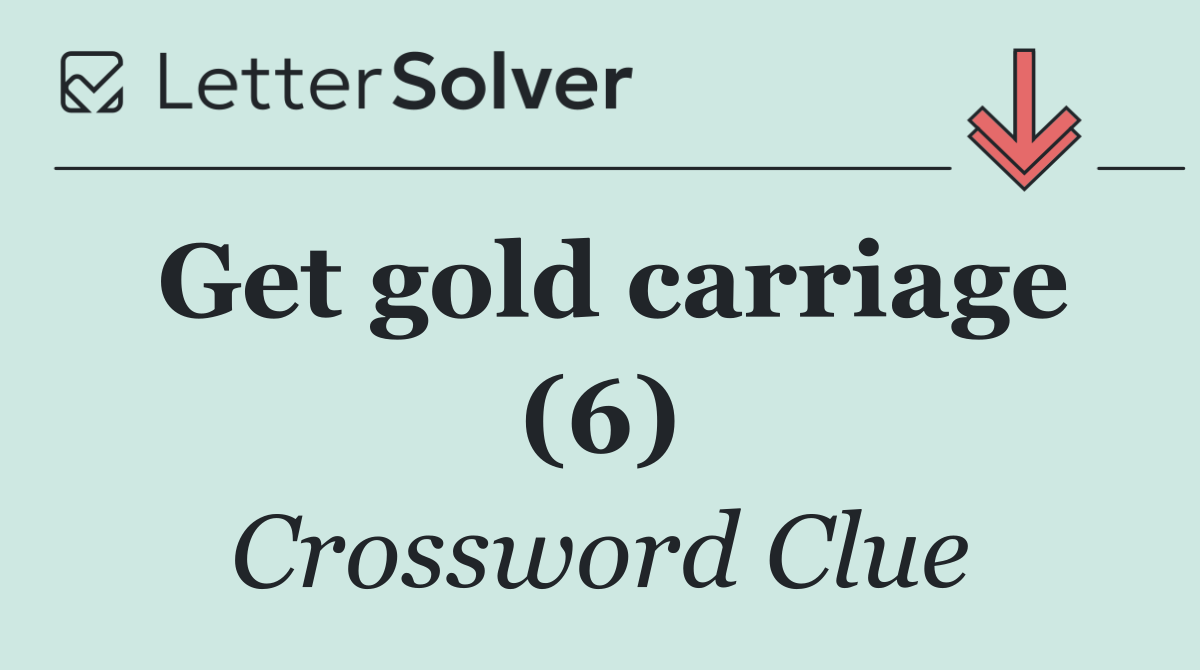 Get gold carriage (6)