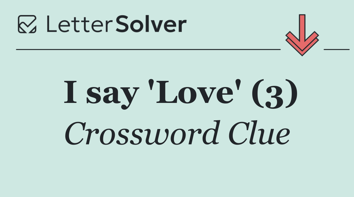 I say 'Love' (3)