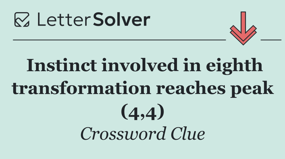 Instinct involved in eighth transformation reaches peak (4,4)