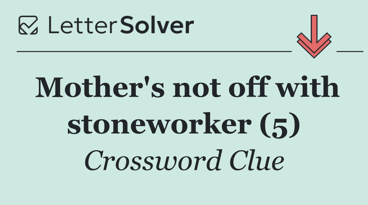Mother's not off with stoneworker (5)