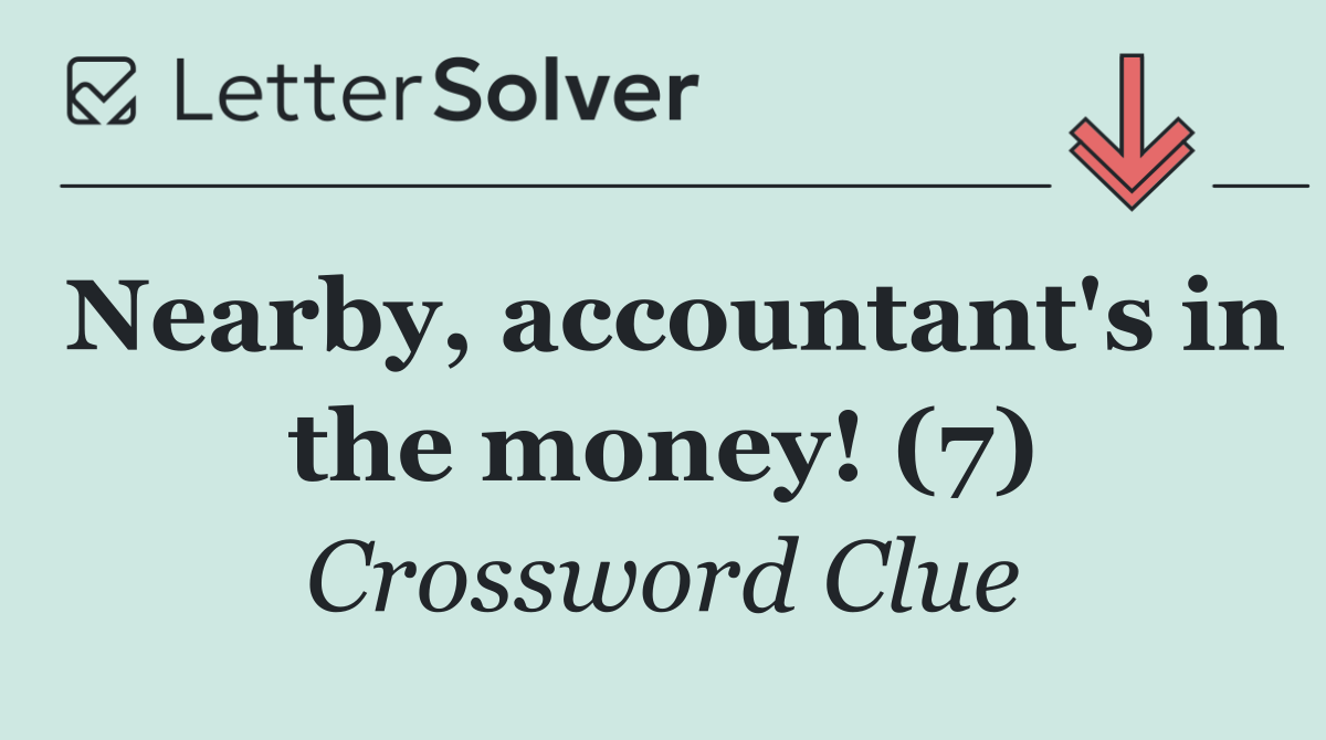 Nearby, accountant's in the money! (7)