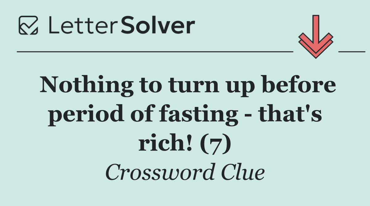Nothing to turn up before period of fasting   that's rich! (7)