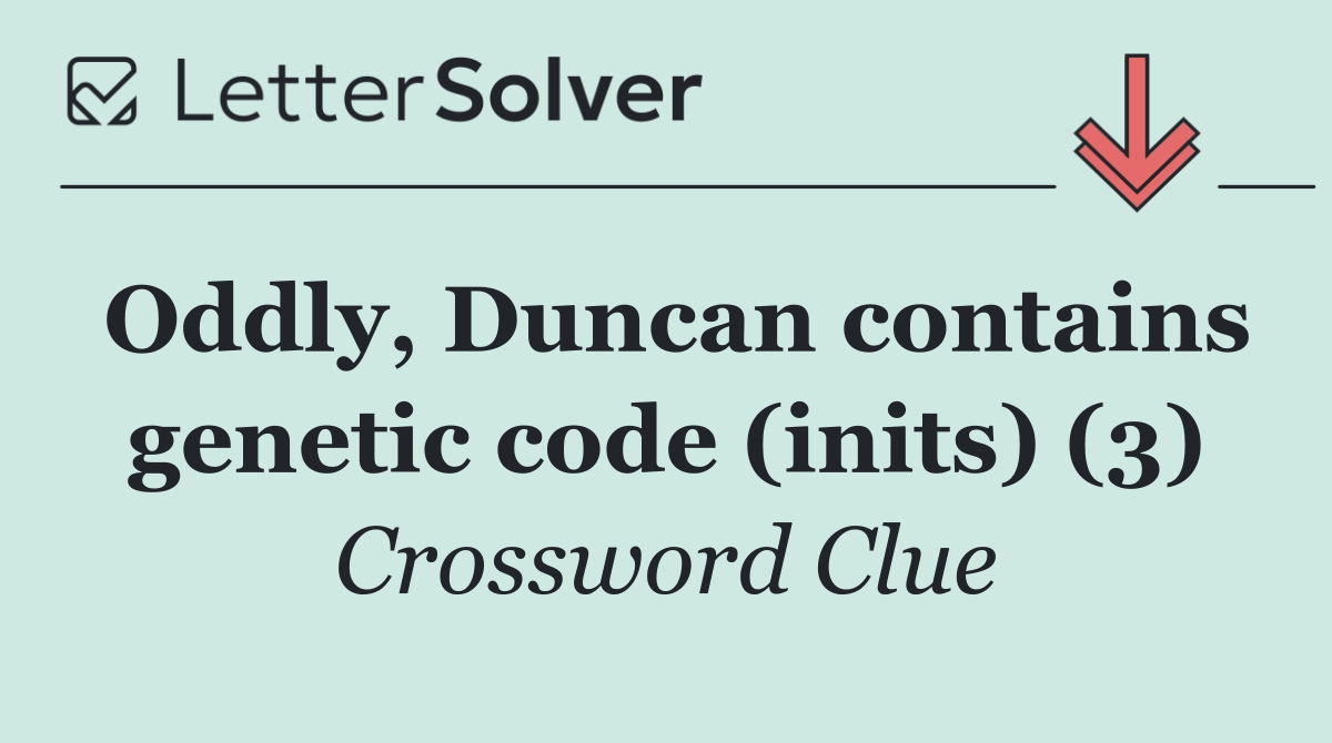 Oddly, Duncan contains genetic code (inits) (3)