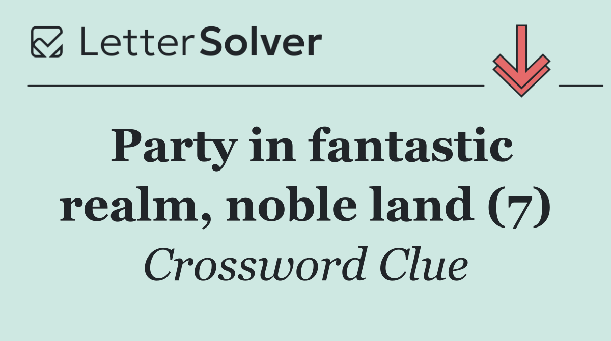 Party in fantastic realm, noble land (7)