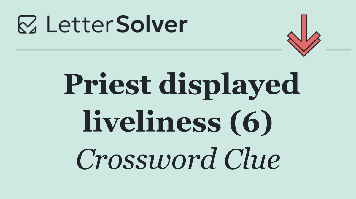 Priest displayed liveliness (6)