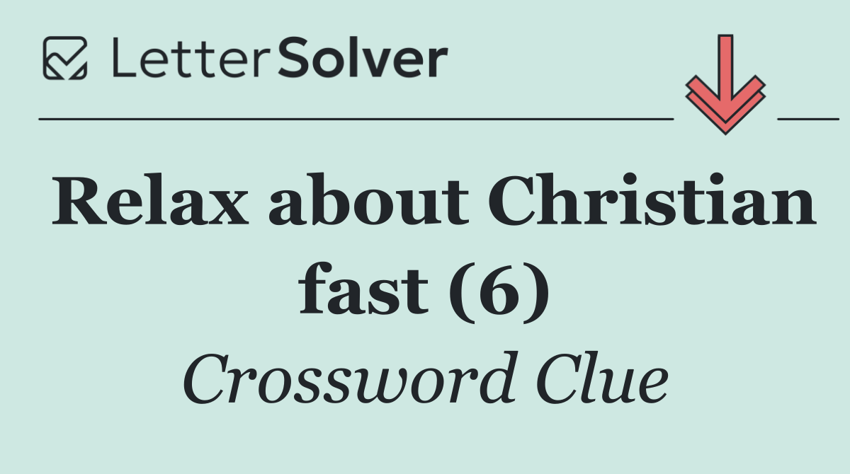 Relax about Christian fast (6)