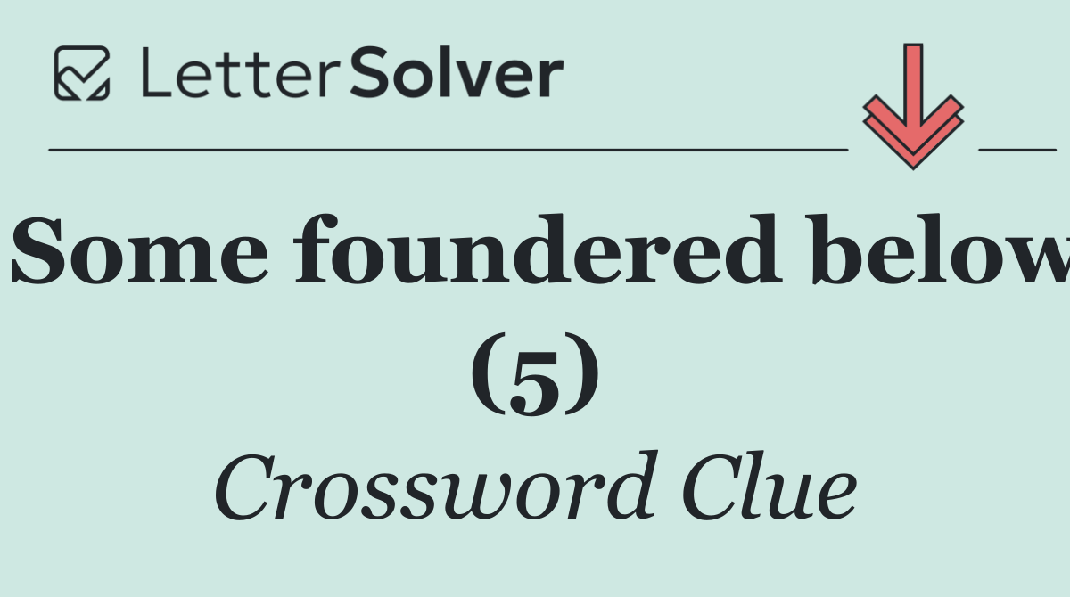 Some foundered below (5)