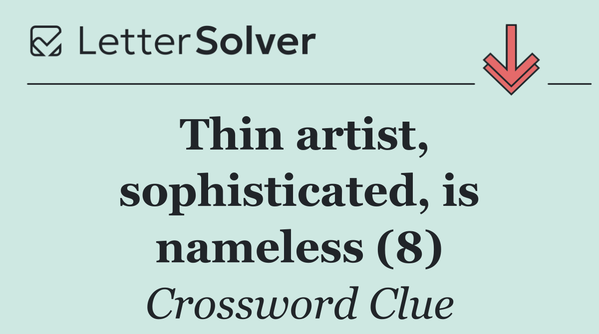 Thin artist, sophisticated, is nameless (8)