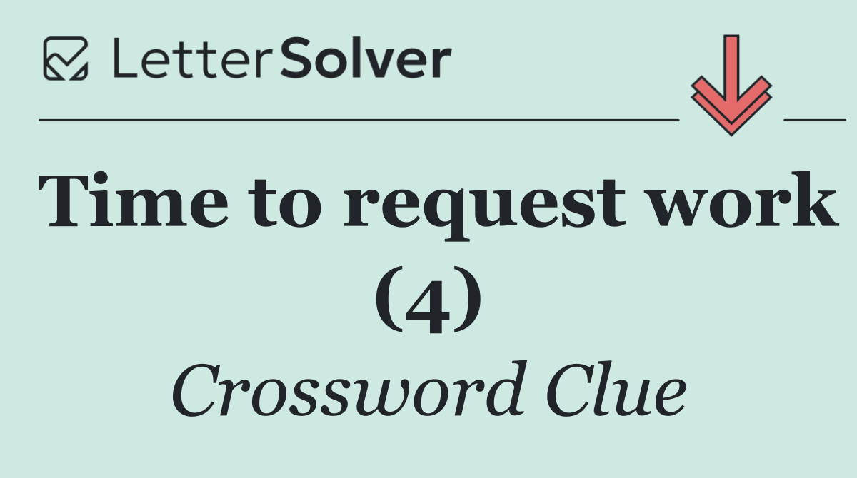 Time to request work (4)