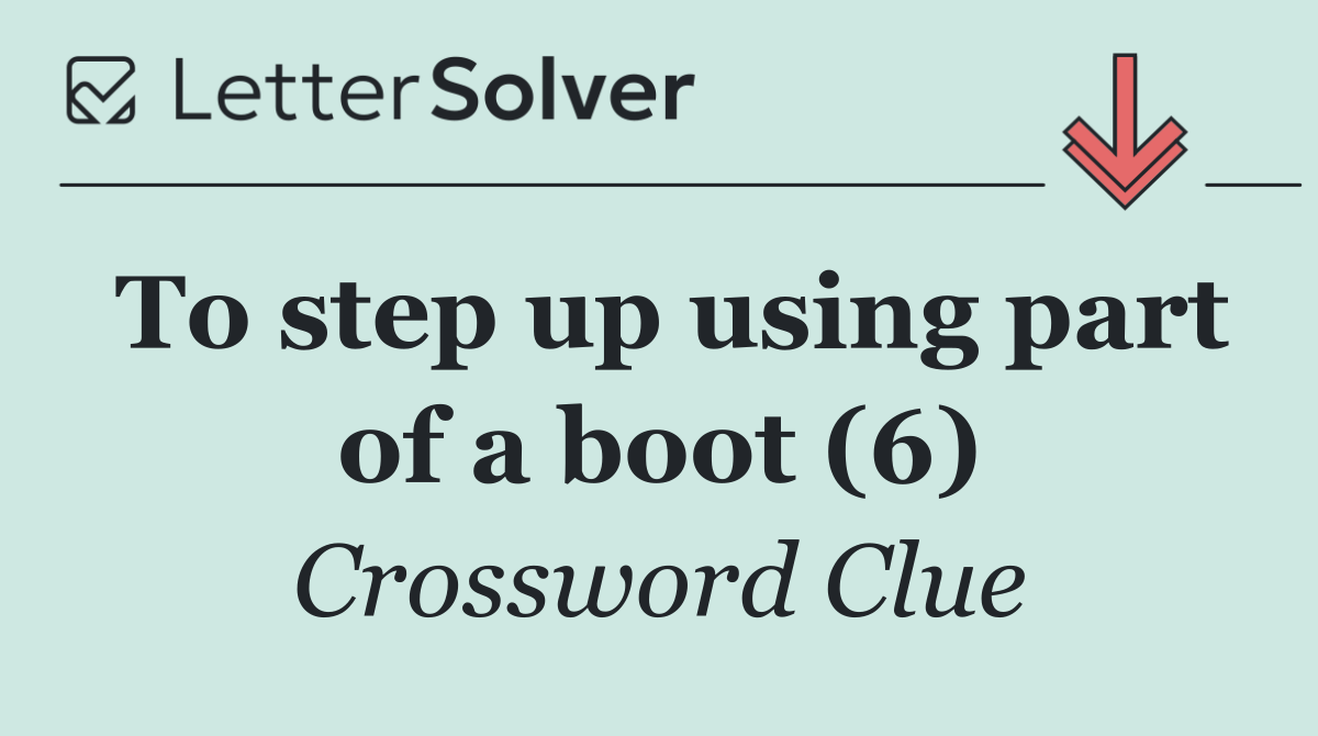 To step up using part of a boot (6)