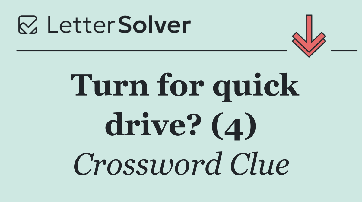 Turn for quick drive? (4)