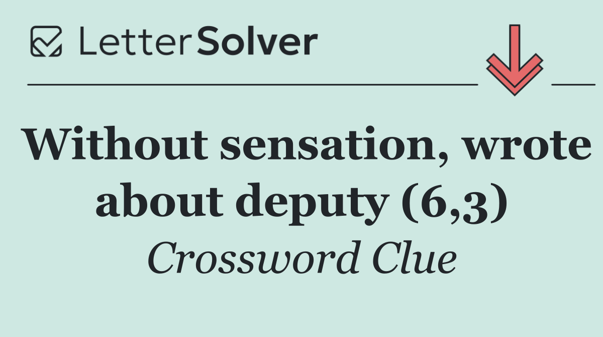 Without sensation, wrote about deputy (6,3)