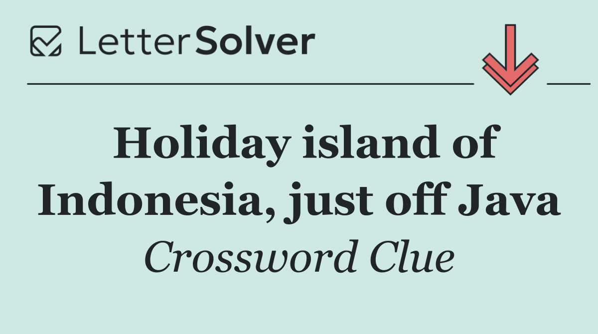 Holiday island of Indonesia, just off Java