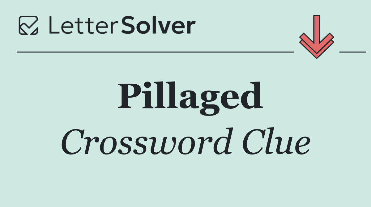 Pillaged