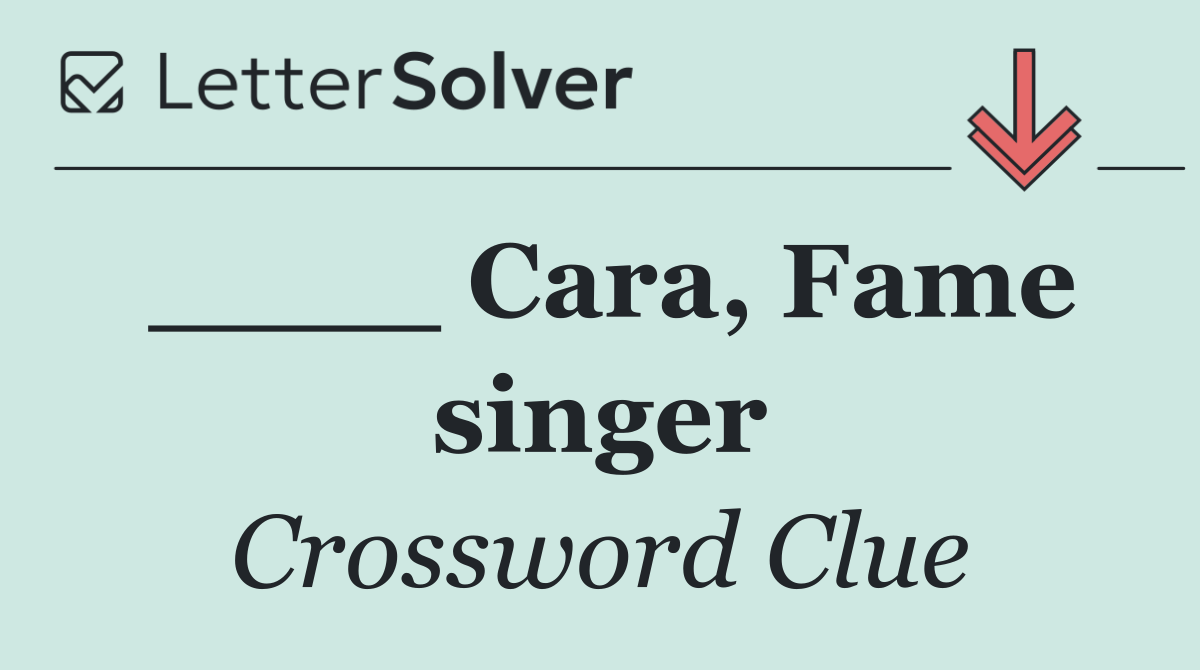 ____ Cara, Fame singer