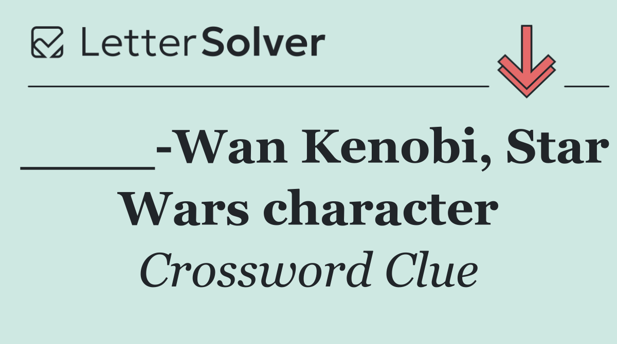 ____ Wan Kenobi, Star Wars character