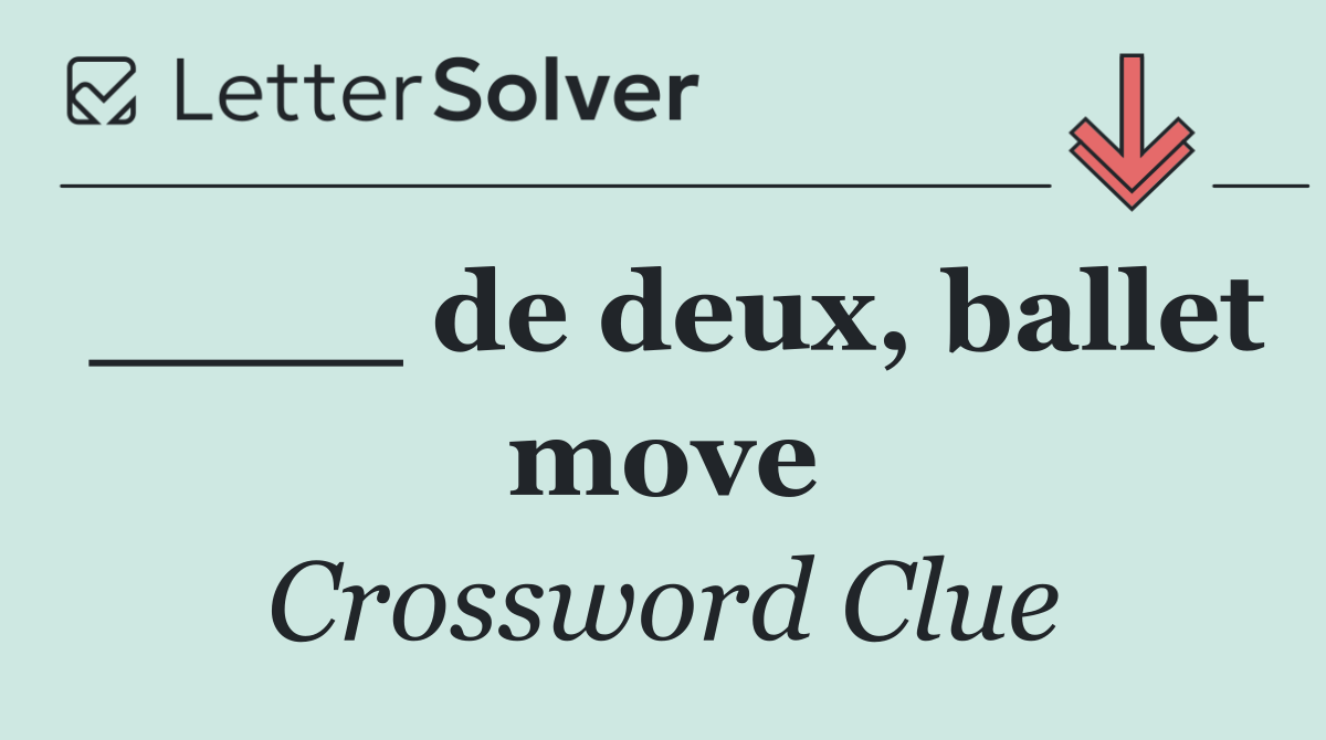 ____ de deux, ballet move