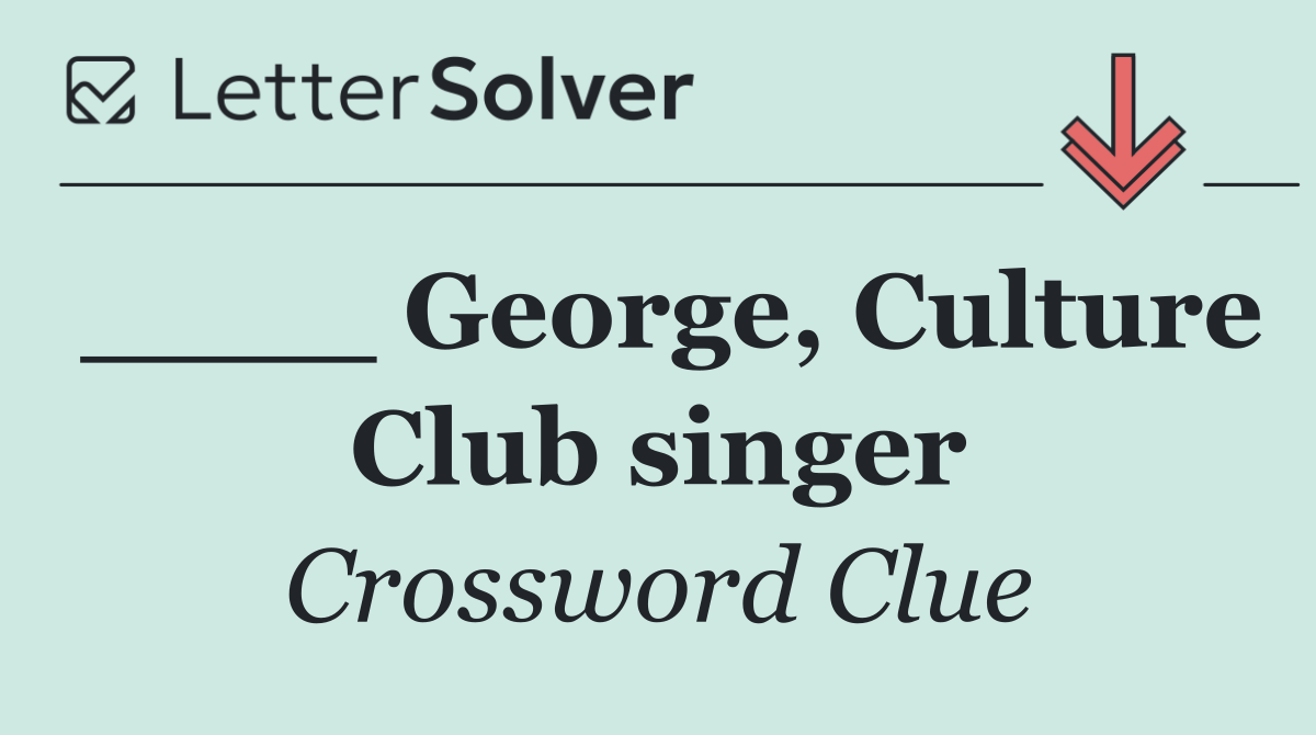 ____ George, Culture Club singer