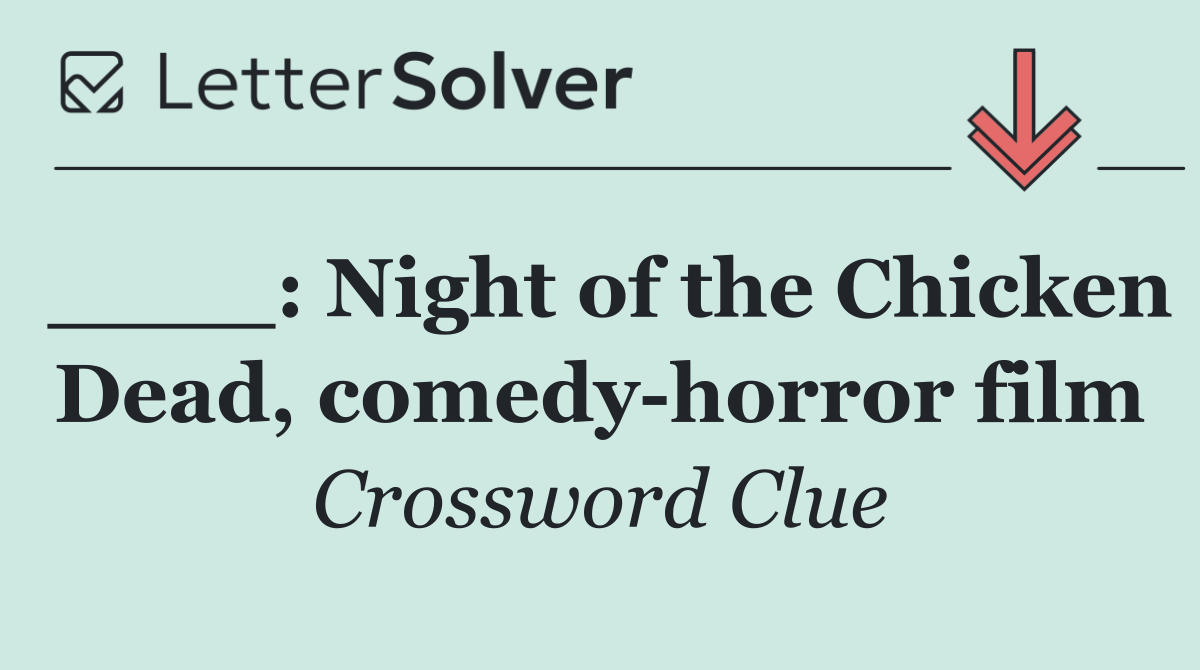 ____: Night of the Chicken Dead, comedy horror film
