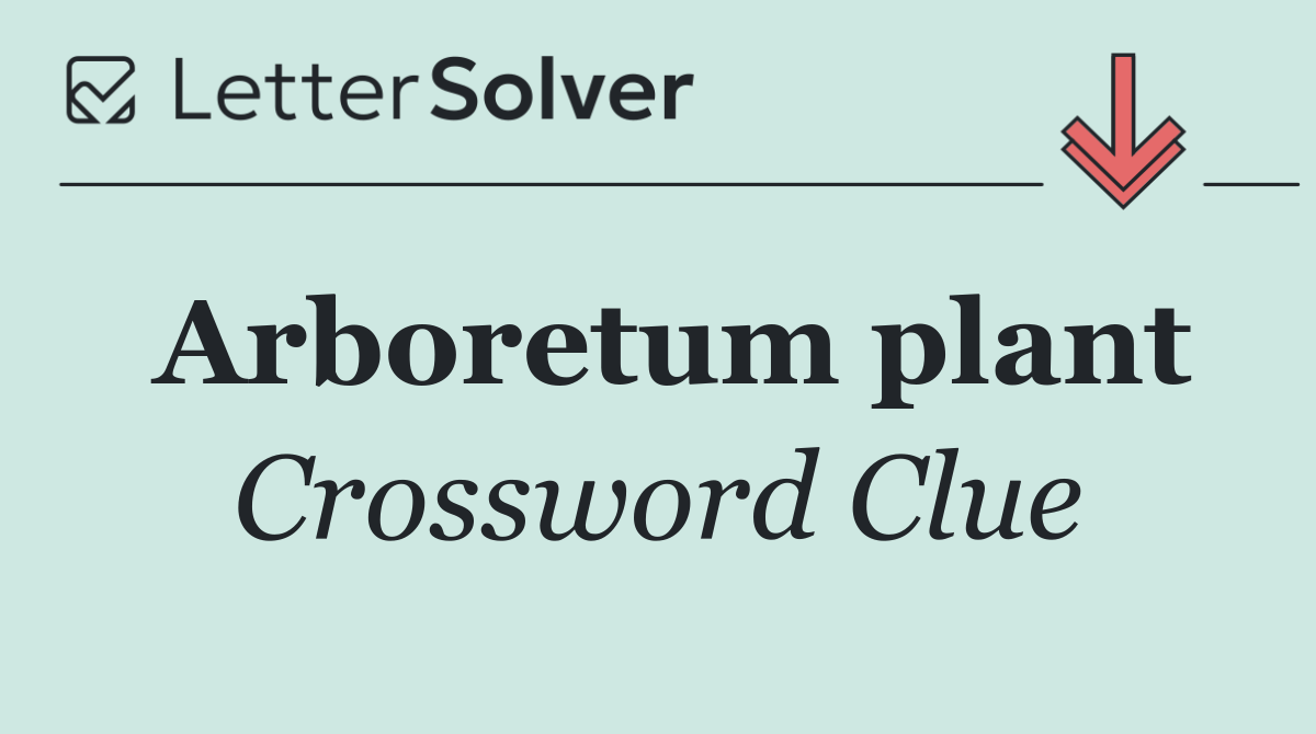 Arboretum plant