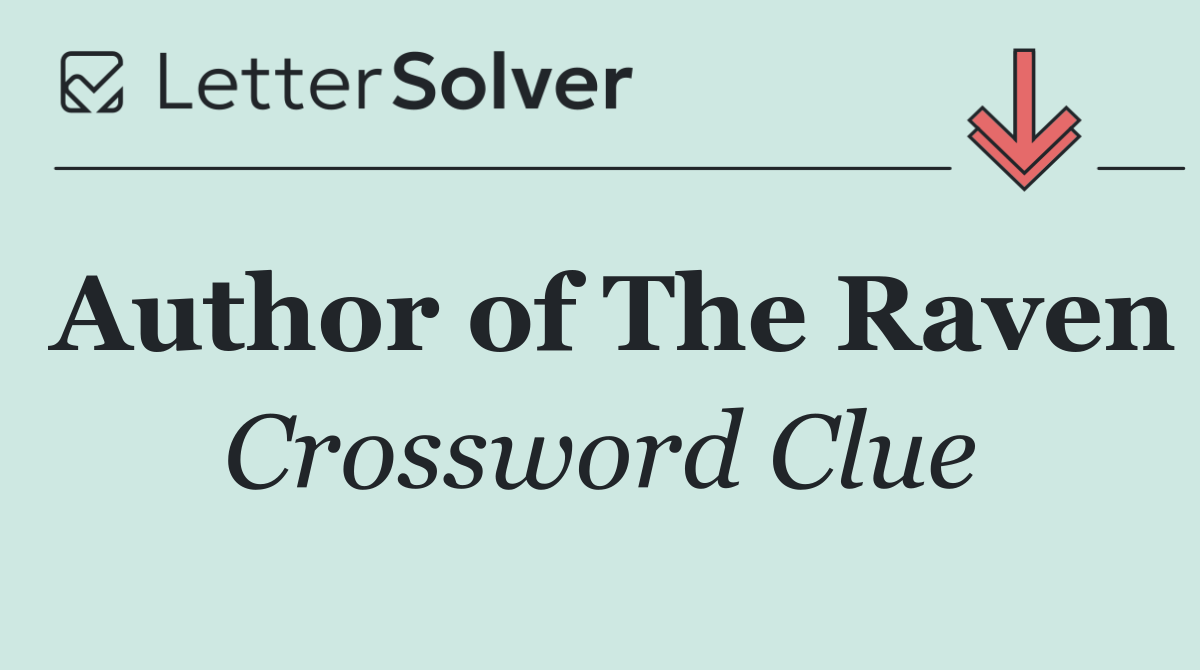 Author of The Raven