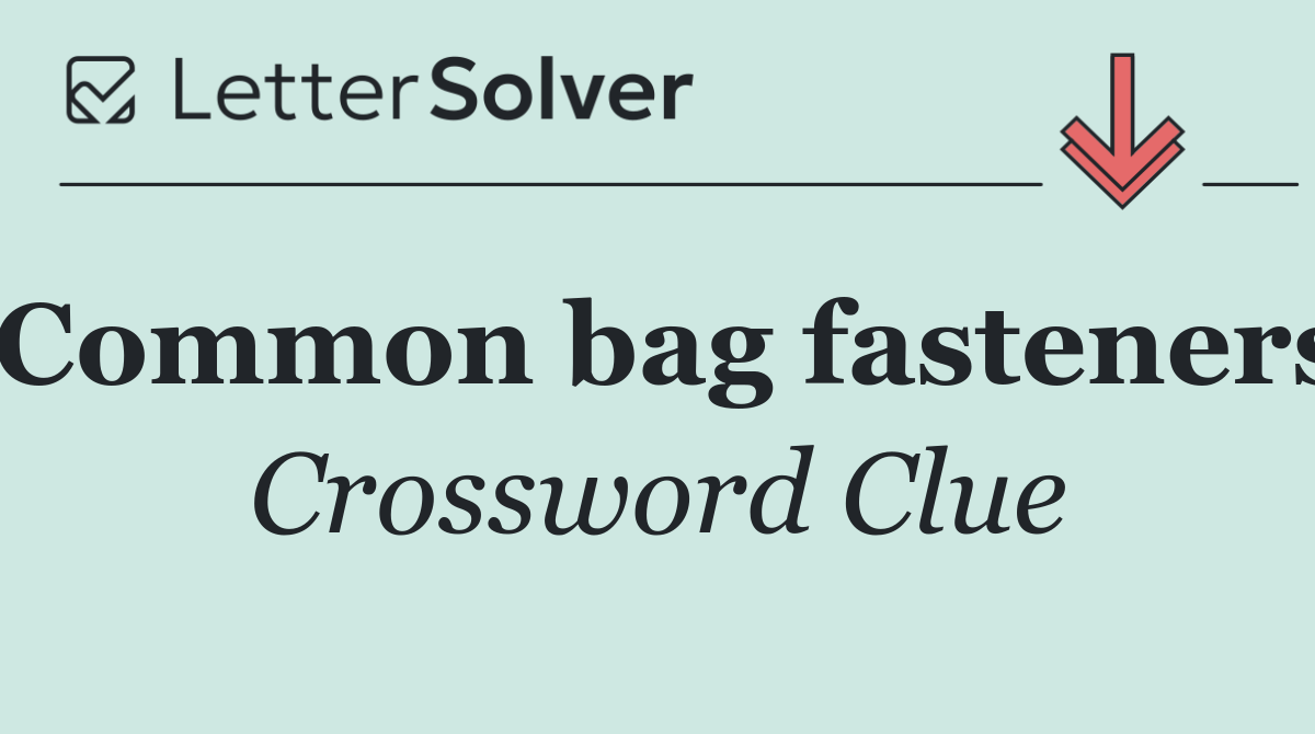 Common bag fasteners