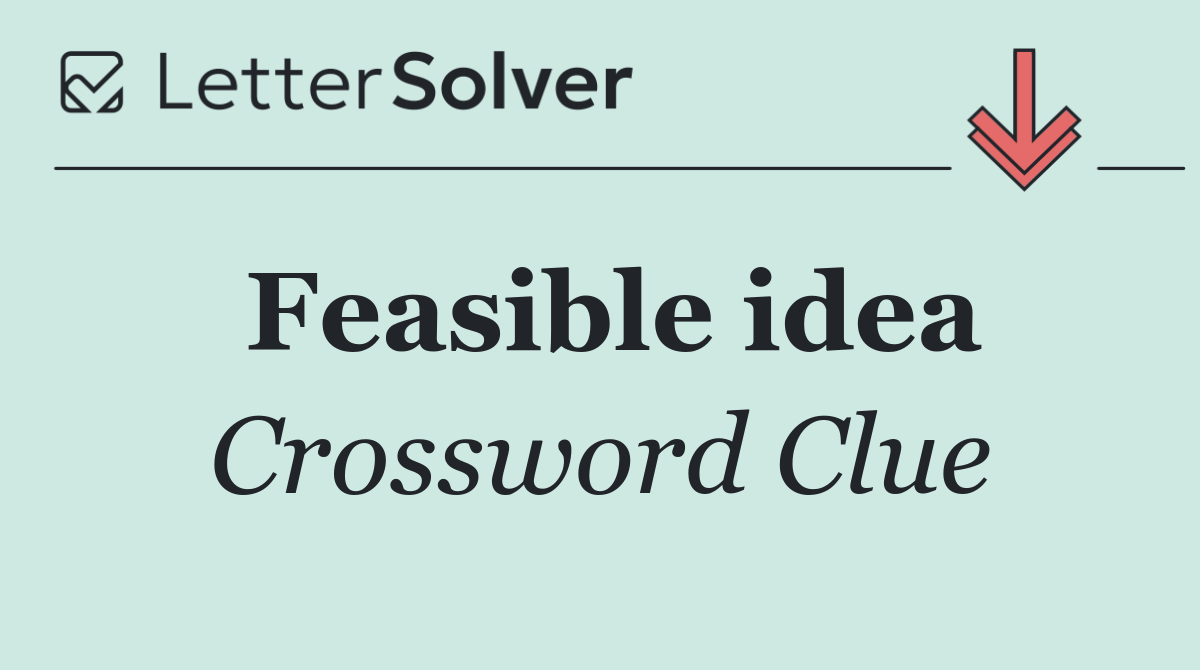 Feasible idea
