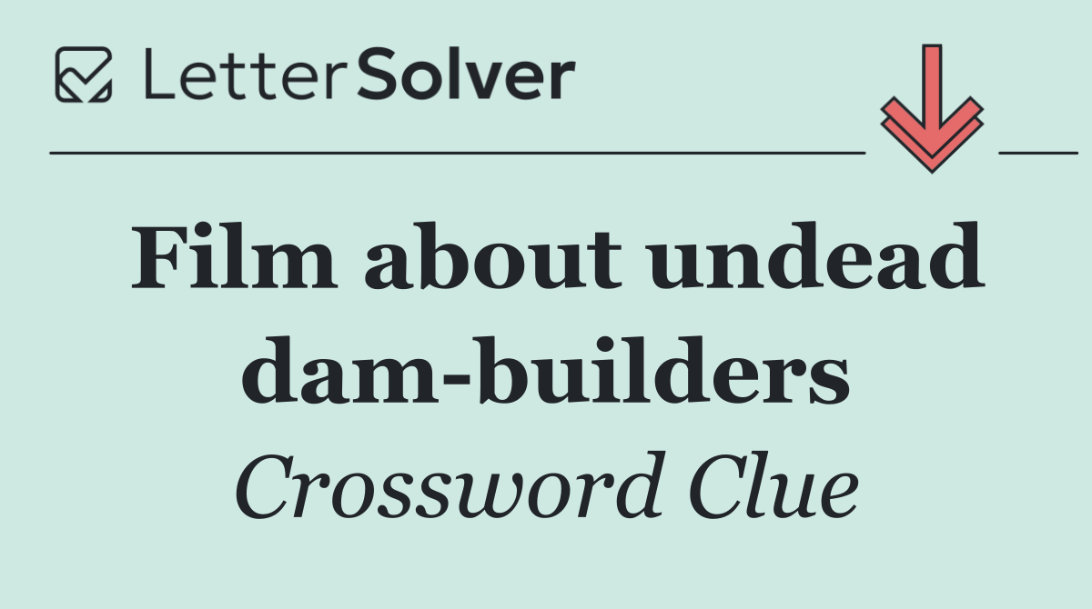 Film about undead dam builders