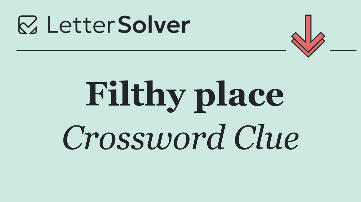 Filthy place