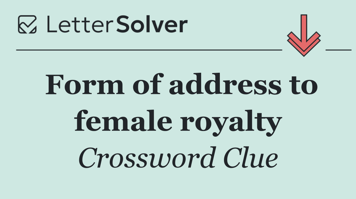 Form of address to female royalty