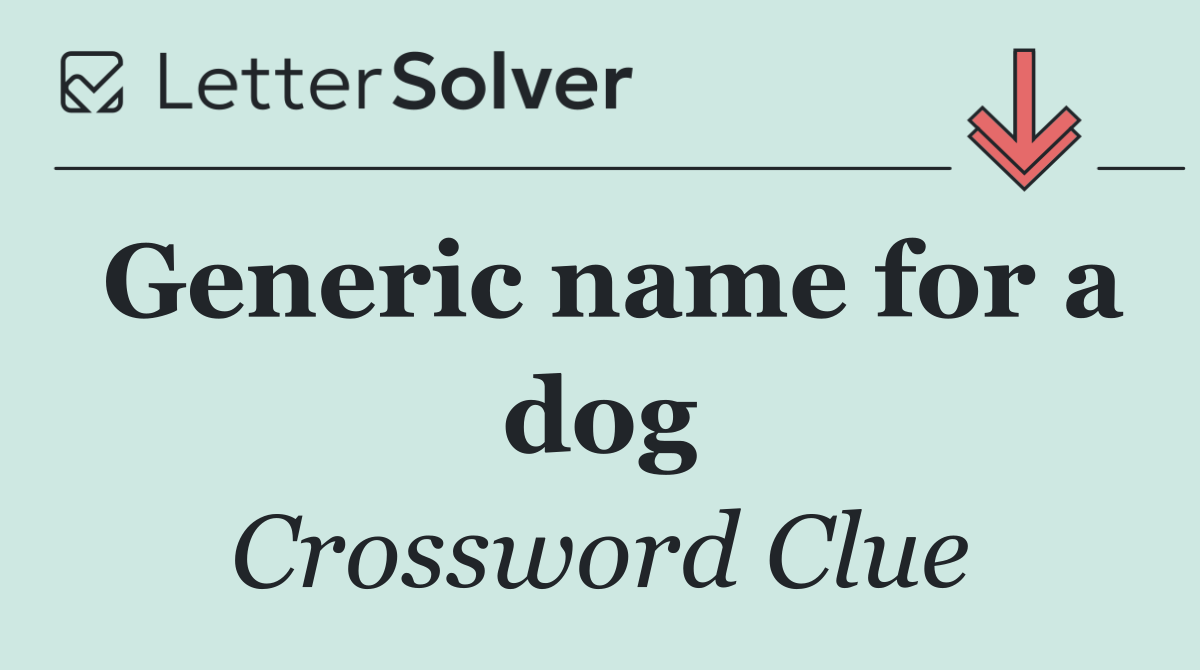Generic name for a dog