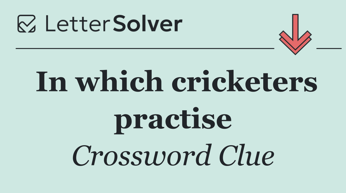 In which cricketers practise
