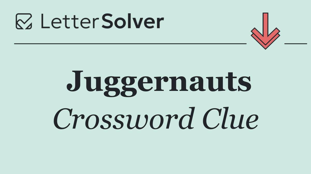 Juggernauts