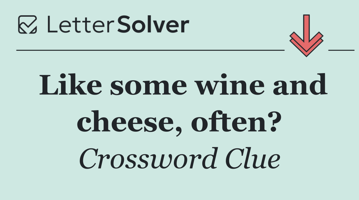 Like some wine and cheese, often?