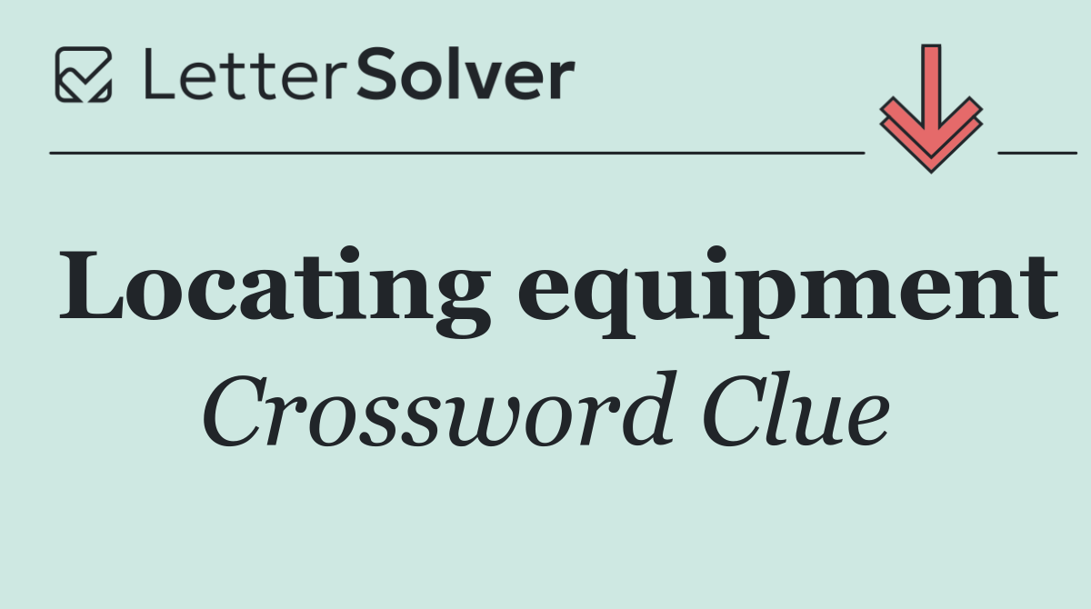Locating equipment