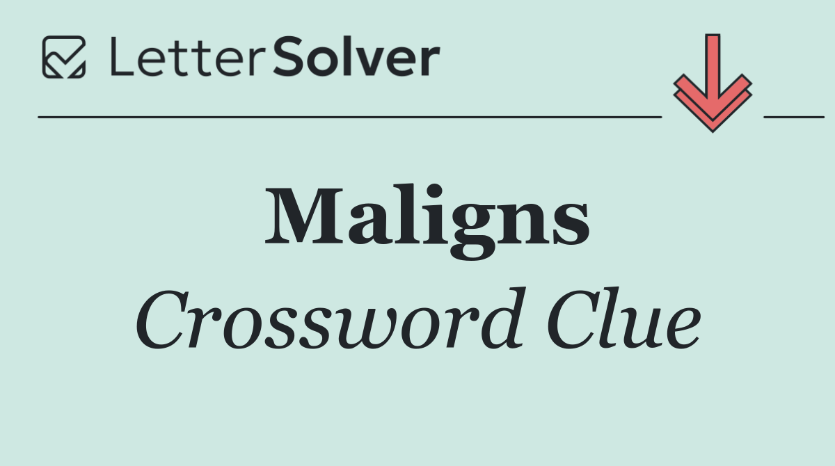 Maligns
