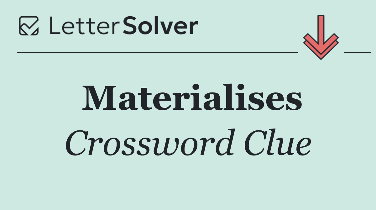 Materialises