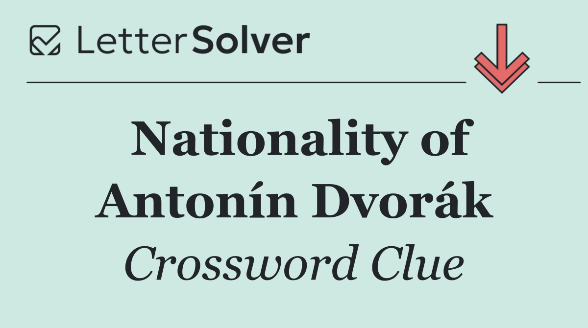 Nationality of Antonín Dvorák