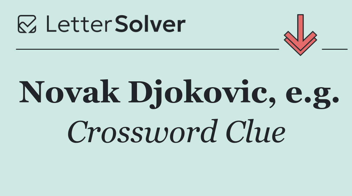 Novak Djokovic, e.g.