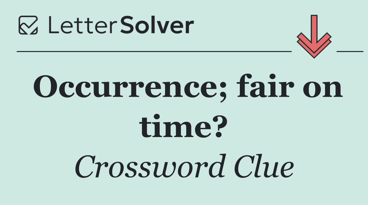 Occurrence; fair on time?