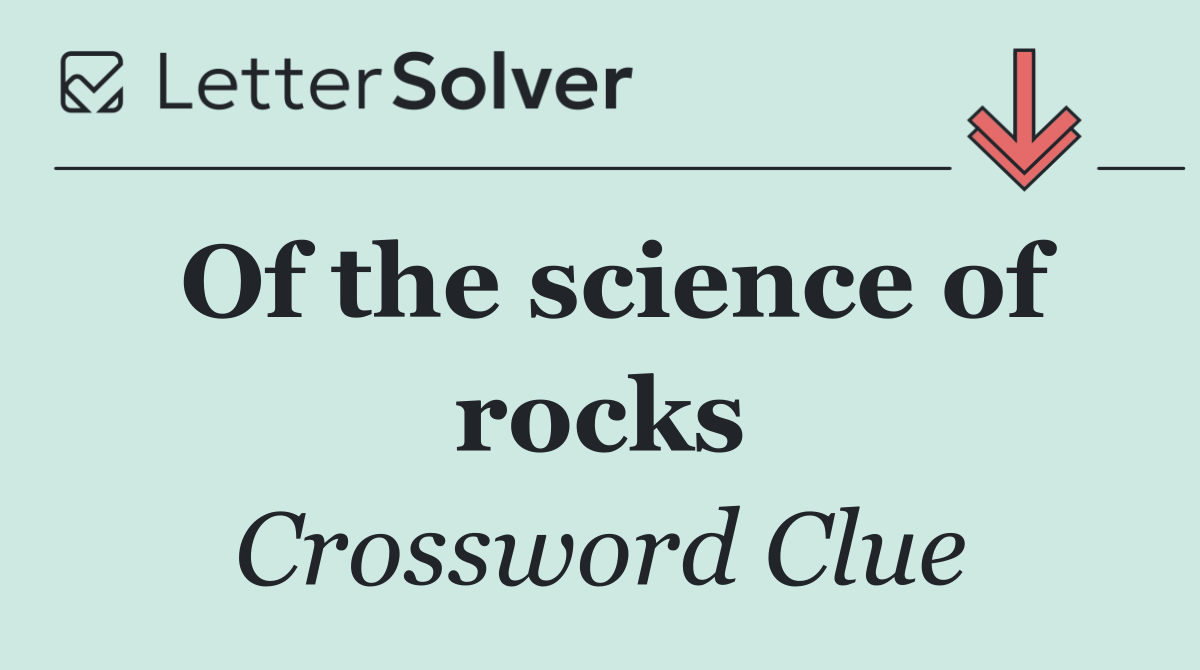 Of the science of rocks