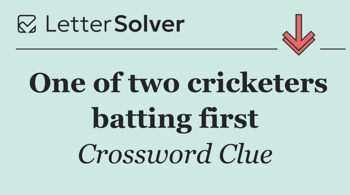 One of two cricketers batting first