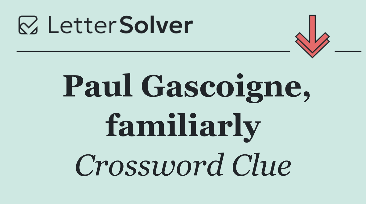 Paul Gascoigne, familiarly