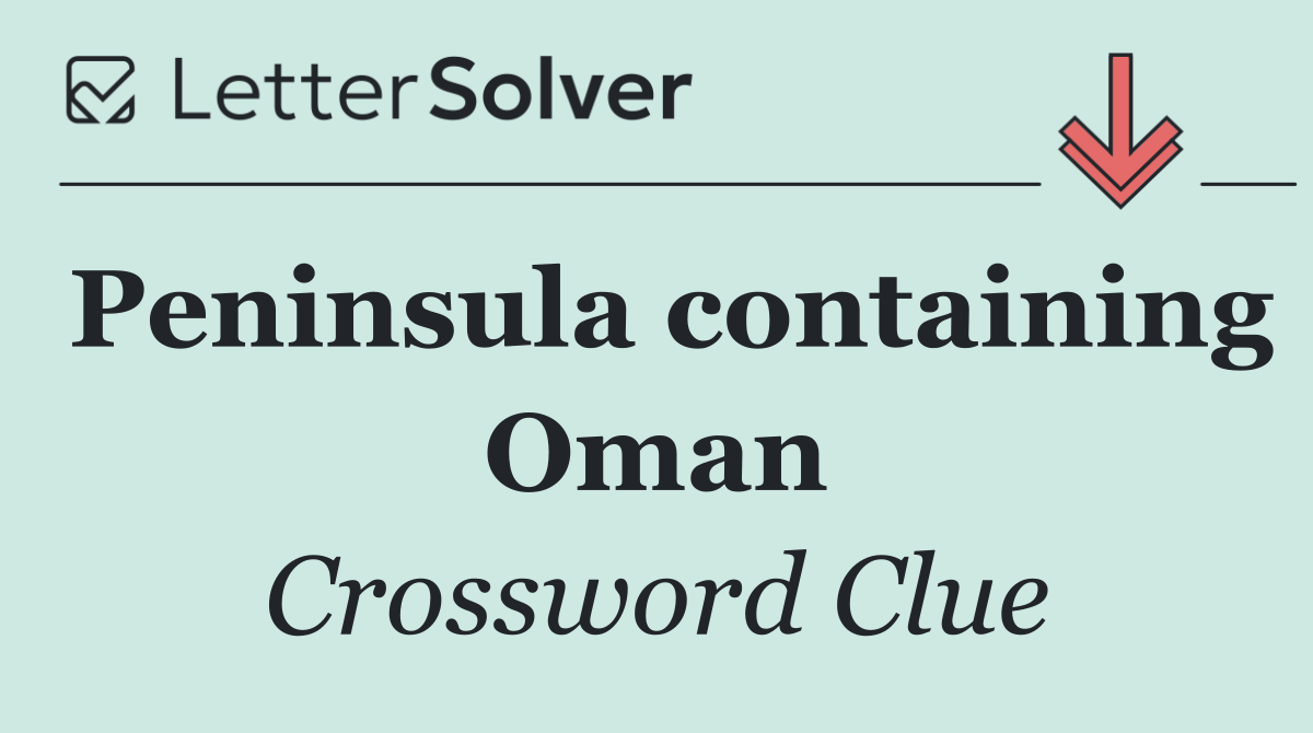 Peninsula containing Oman