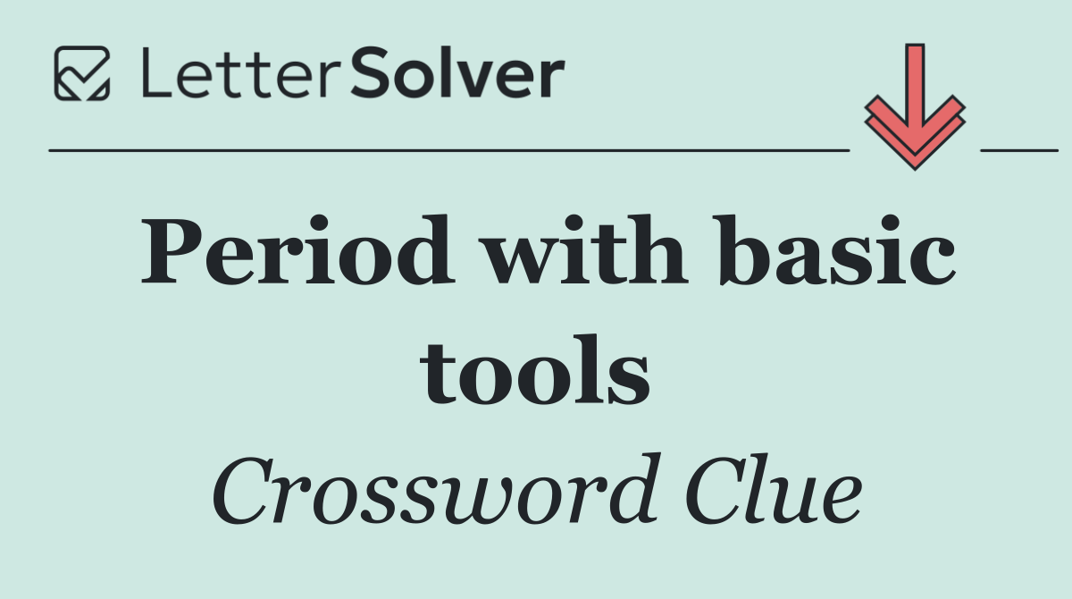 Period with basic tools