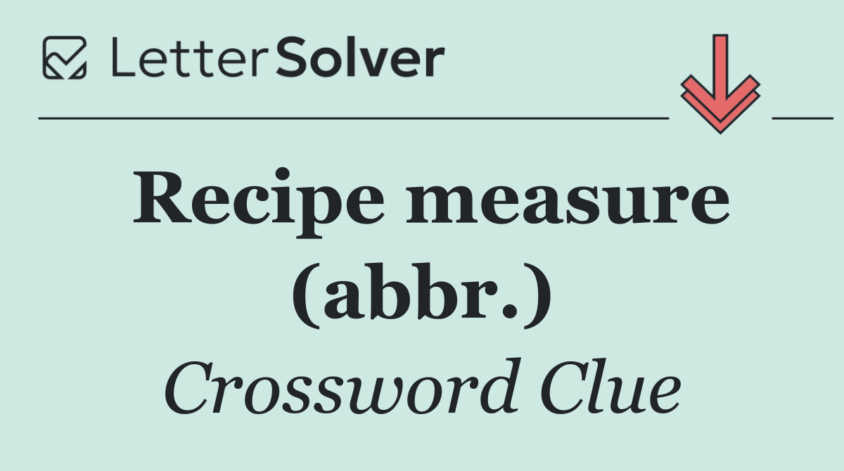 Recipe measure (abbr.)