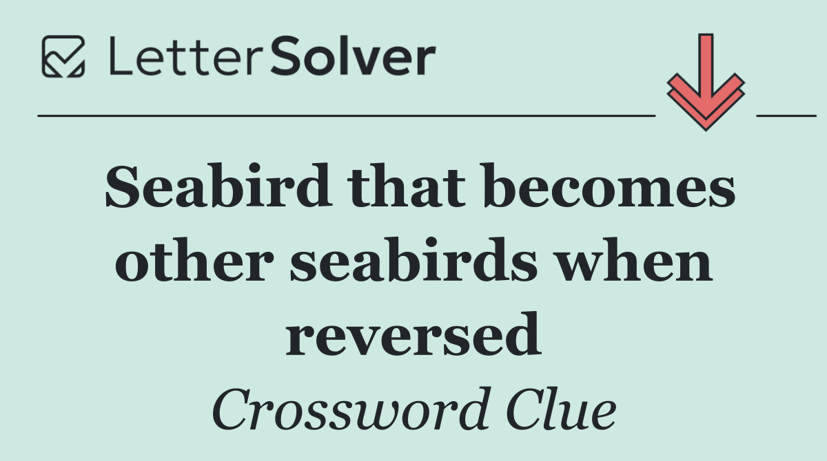 Seabird that becomes other seabirds when reversed