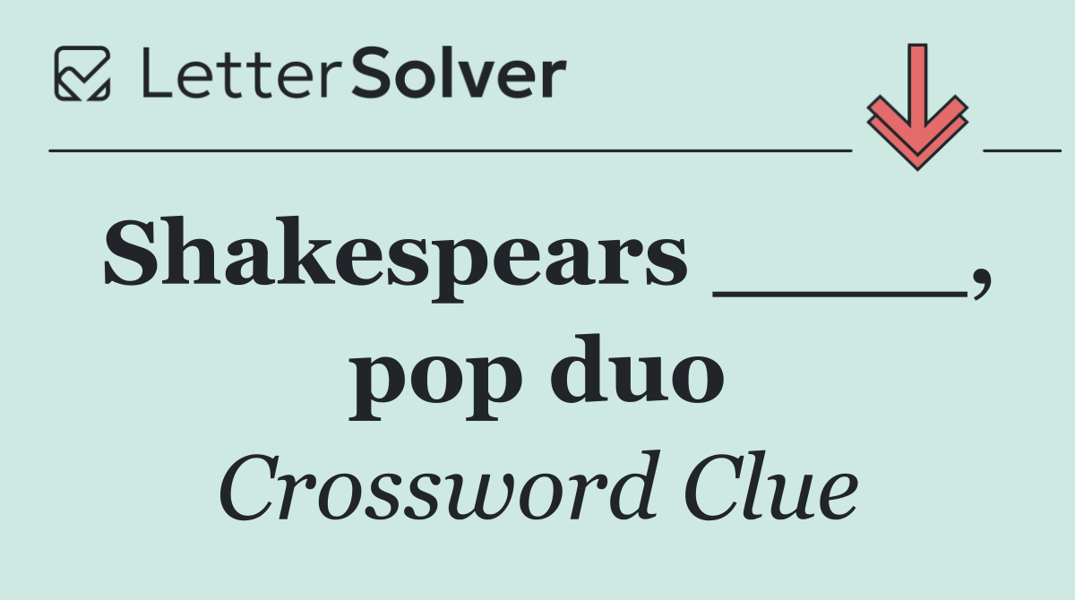 Shakespears ____, pop duo