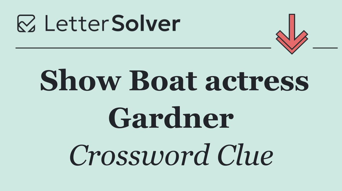 Show Boat actress Gardner